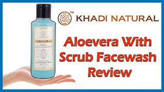 Khadi Natural Aloevera With Scrub Face Wash Review [upl. by Parker]