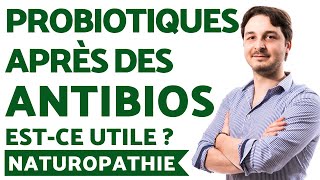 Probiotiques après Traitement Antibiotiques  Reconstituer sa Flore Intestinale et son Microbiote [upl. by Hassin]