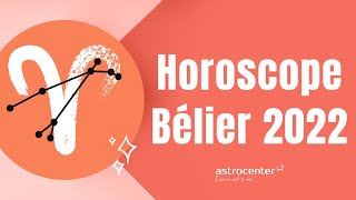 ♈ Horoscope Bélier 2022  vos prévisions astrologiques 🍀 [upl. by Helene]