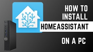 How to Install HomeAssistant on a PC Easy [upl. by Elson837]