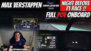 Max Verstappen FULL POV Onboard  iRacing 24h of SPA  SIM Racing Before Formula 1 Hungarian GP [upl. by Brie143]