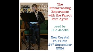 The embarrassing experience with the Parrot  Pam Ayres  read by Sue Jacobs Crystal Folk Club 2024 [upl. by Inad555]