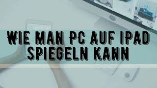 Wie man PC auf iPad spiegeln kann [upl. by Feer]