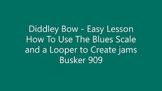 Diddley Bow  How To Use The Blues Scale and a Looper to Create jams  Easy Lesson [upl. by Etnovert]