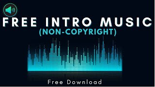 FREE INTRO MUSIC NONCOPYRIGHT  FREE DOWNLOAD [upl. by Yentnuoc]