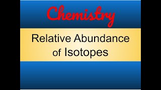 Relative Abundance of Isotopes [upl. by Encratis658]