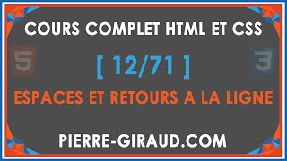 COURS COMPLET HTML ET CSS 1271  Espaces et retours à la ligne en HTML [upl. by Soren]