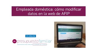 Empleada doméstica modificar datos en web de AFIP [upl. by Ripleigh]