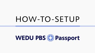 WEDU PBS Passport  HowToSetup  Tutorial [upl. by Gibbie]