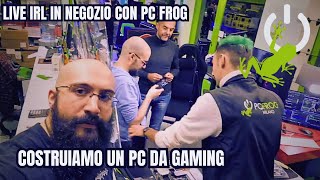 COSTRUIAMO UN PC DA GAMING  Assemblaggio Selvaggio con PC FROG in Negozio [upl. by Iruj]