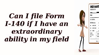 Can I file Form I140 if I have an extraordinary ability in my field [upl. by Ody]