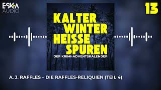 A J Raffles – Die RafflesReliquien Teil 4  HörbuchAdventskalender 13 [upl. by Esra166]