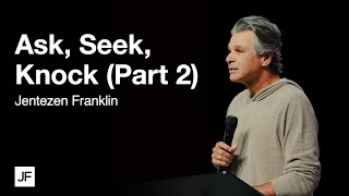 Ask Seek Knock Part 2  Jentezen Franklin [upl. by Ajnotal]