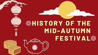 History of the MidAutumn Festival [upl. by Ydner]