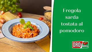 Fregola sarda tostata al pomodoro  ORO di Parma [upl. by Gnuj]