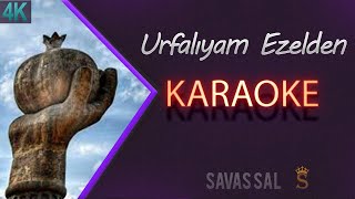 Urfalıyam Ezelden Karaoke Türkü [upl. by Iggy]