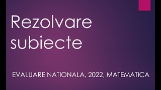 Rezolvare subiecte I si II  Evaluare nationala 2022  Matematica  Sinteza [upl. by Goldsworthy]