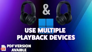 WINDOWS  How to use Multiple Playback Devices 2022 [upl. by Elehcin972]