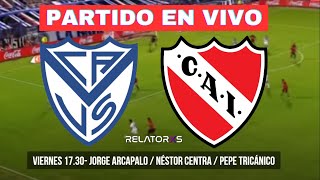 🔴 VELEZ SARSFIELD vs INDEPENDIENTE  COPA ARGENTINA  EN VIVO [upl. by Ecaidnac]