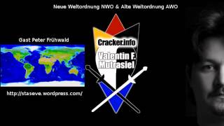 Neue Weltordnung NWO amp AWO Alte Weltordnung mit Peter Frühwald und Valentin Mutrasiel [upl. by Odranreb312]