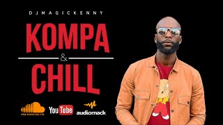 Kompa amp Chill  Kompa Love Mix 2021  Kompa Mix 2021 Live  Kompa Gouyad Mix 2021 [upl. by Fe]