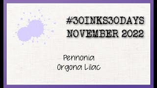 3 Pennonia Orgona Lilac  30inks30days November 2022 [upl. by Tavy896]