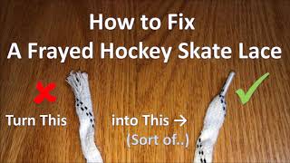 CHEAPEST way to Fix Frayed Hockey Skate Lace Tips with stuff you have DIY Aglet Repair Shoes Boots [upl. by Eloise58]