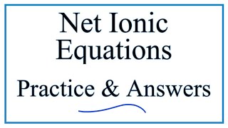 Net Ionic Equations Practice and Answers [upl. by Keynes]