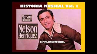 HISTORIA MUSICAL Vol 1  Nelson Henriquez 20 Exitos [upl. by Hait13]