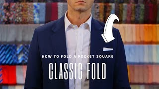 The Classic Fold  How to Fold a Pocket Square  Handkerchief Fold Tutorial [upl. by Notsyrb311]