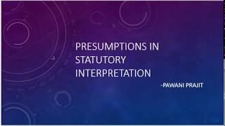 Presumptions in Statutory Interpretation Part 2  For PreLaw Part 4 and LLB Part 2 [upl. by Pratte]