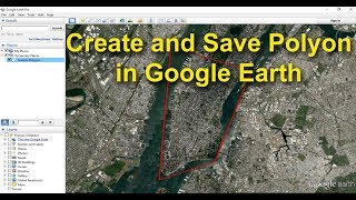 Create and Save Polygon in Google Earth [upl. by Iruyas]