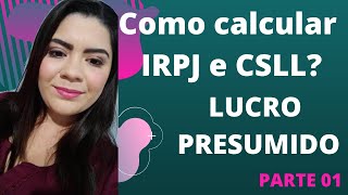 CÁLCULO LUCRO PRESUMIDO do IRPJ e CSLL [upl. by Nileak488]