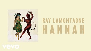 Ray LaMontagne  Hannah Official Audio [upl. by Herstein671]