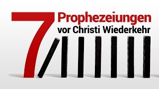 7 Prophezeiungen vor Christi Wiederkehr [upl. by Child599]