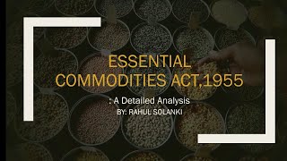 Essential Commodities Act 1955  Powers of Central Government  Section 3 and 10  Detail Analysis [upl. by Lightman]