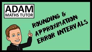 GCSE Rounding amp Approximation Error Intervals  Adam Maths Tutor [upl. by Onaicul973]