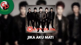 Repvblik  Jika Aku Mati Official Lyric [upl. by Ahsatniuq]