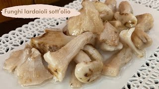 Funghi lardaioli sottolio  RICETTA FACILE E VELOCE [upl. by Argus]