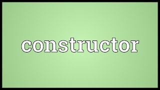 Constructor Meaning [upl. by Conte562]