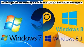 How to get steam working on windows 7881 after January 1st 2024 Unsupport [upl. by Ardolino]