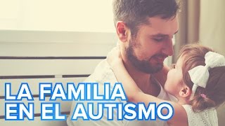 Autismo infantil  El papel de la familia de un niño con autismo [upl. by Asseral]