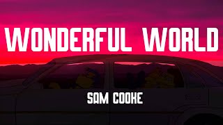 Sam Cooke  Wonderful World Lyrics [upl. by Inalel]