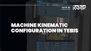 Mastering Machine Kinematic Configuration with Tebis [upl. by Coben343]