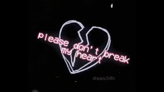 please dont break my heart dont tear me apart [upl. by Noevad414]