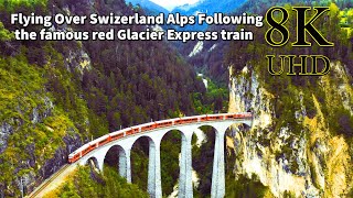 Switzerland 8K UHD  The famous red Glacier Express train through the Swiss Alps [upl. by Ecydnac191]