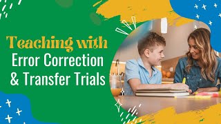 Teaching Using Error Correction amp Transfer Trials [upl. by Huba]