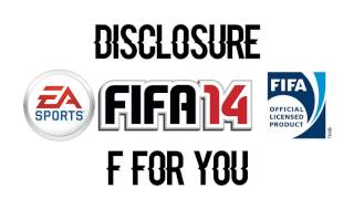 Disclosure  F For You FIFA 14 Soundtrack [upl. by Wightman739]