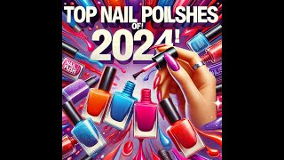 Top Nail Polishes of 2024 You Need to Try [upl. by Sandler]