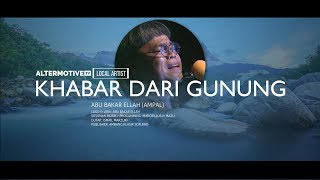 ABU BAKAR ELLAH  KHABAR DARI GUNUNG [upl. by Mera]